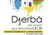 Festival de Djerba-Le Forum de la Francophonie « FEF Djerba 2021 » se tiendra les 21 et 22 novembre à Djerba, sous le thème « Pour une croissance commune dans le monde francophone », dans le but de promouvoir la coopération économique entre les pays de la région francophone dans de nombreux domaines dont investissement et numérisation.